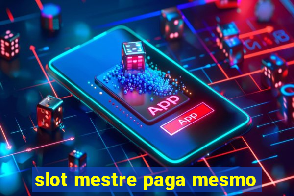 slot mestre paga mesmo